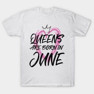 Queens are born in June T-Shirt